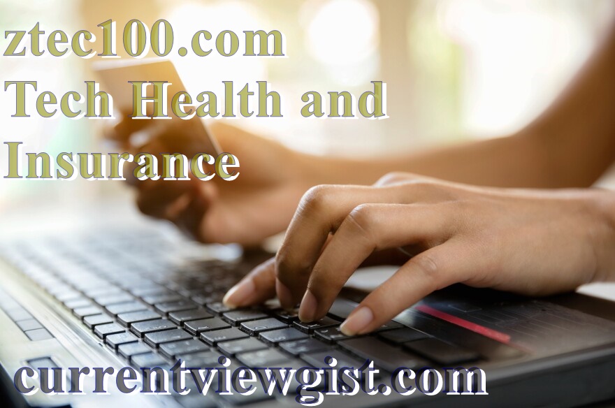ztec100.com Tech Health and Insurance | Enhancing Your Digital Life