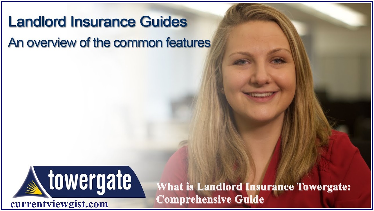 What is Landlord Insurance Towergate: Comprehensive Guide